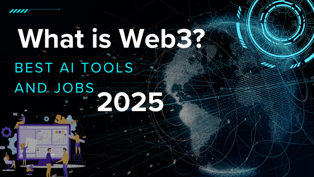 What is Web3 and Best AI Tools and jobs in 2025