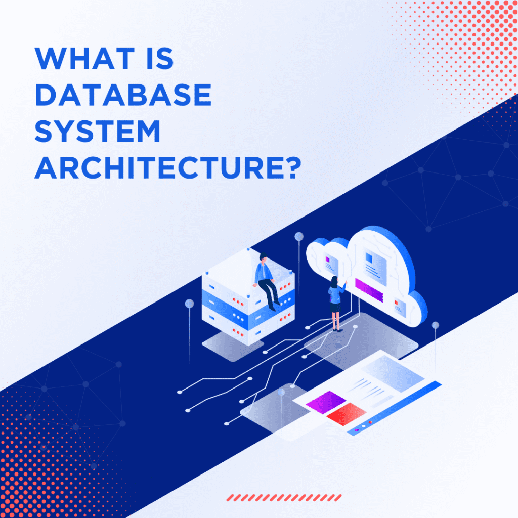 What is Database System Architecture?